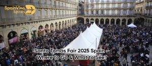 Santo Tomás Fair 2025 Spain – Where to Go & What to See?