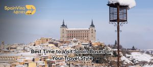 Best Time to Visit Spain Based on Your Travel Style