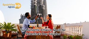 Top Romantic Cities in Spain for Valentine’s Day Couples